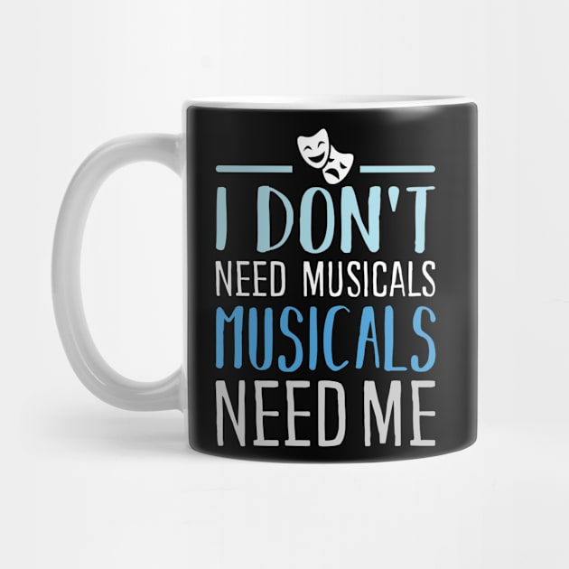 I don't need Musicals by KsuAnn